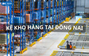 Kệ kho hàng tại Đồng Nai uy tín, chất lượng bảo hành lên đến 24 tháng