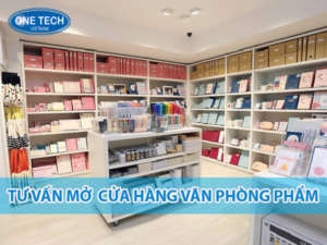 Tư vấn mở cửa hàng văn phòng phẩm – Lập kế hoạch kinh doanh, lựa chọn nguồn hàng, tối ưu chi phí đầu tư.