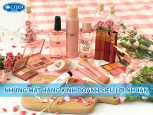 Hình ảnh tổng hợp các mặt hàng kinh doanh siêu lợi nhuận như mỹ phẩm, đồ gia dụng, đồ ăn vặt, đồ công nghệ, quần áo thời trang