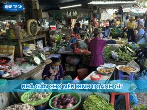 Những mô hình kinh doanh hiệu quả khi sống gần chợ truyền thống